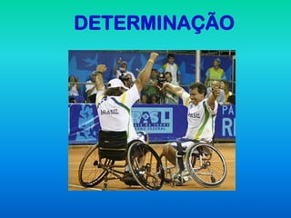 DETERMINAÇÃO
 