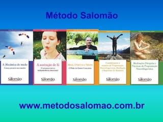 Método Salomão




www.metodosalomao.com.br
 