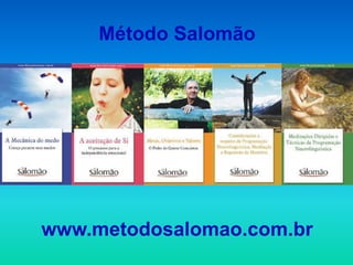 Método Salomão




www.metodosalomao.com.br
 