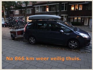 Na 866 km weer veilig thuis.