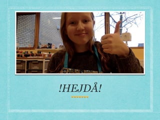!HEJDÅ!
😃 😃 😃 😃 😃 😃 😃
 