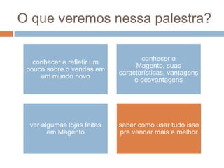 O que veremos nessa palestra?