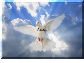 A paz.

 