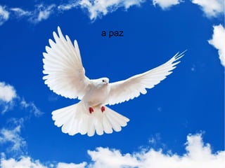 a paz

 