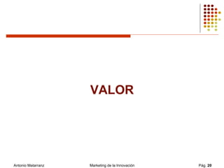 Antonio Matarranz Marketing de la Innovación VALOR 