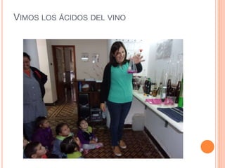 VIMOS LOS ÁCIDOS DEL VINO
 
