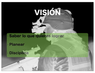 @JoseGalvezz #VenddoChat
VISIÓN
• Saber lo que quieres lograr
• Planear
• Disciplina
 