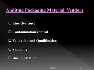 3/27/2018 16
 Line clearance
 Contamination control
 Validation and Qualification
 Sampling
 Documentation
 