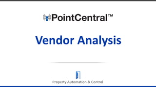 Property Automation & Control
Vendor Analysis
 