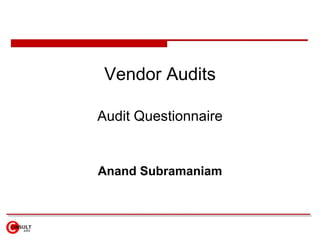 Vendor Audits Audit Questionnaire Anand Subramaniam 