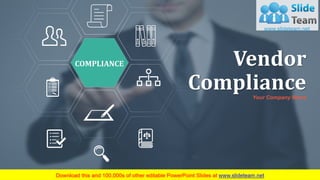 COMPLIANCE Vendor
ComplianceYour Company Name
 