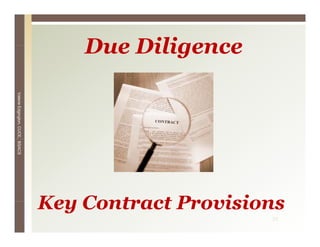 Due Diligence
Valerie Edgington, CUCE, BSACS
        E




                                 Key Contract Provisions
                                                      32
 