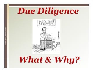 5
                                                 What & Why?
Due Diligence
                Valerie Edgington, CUCE, BSACS
                        E
 
