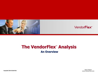 The VendorFlex™ Analysis An Overview Sean O’Brienwww.VendorFlex.com 