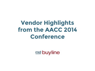 Vendor Highlightsfrom the AACC 2014 Conference  