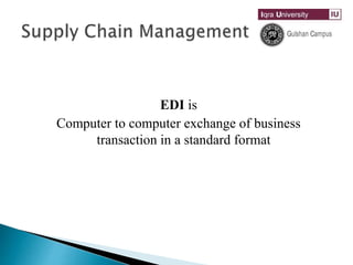 EDI is
Computer to computer exchange of business
transaction in a standard format
 