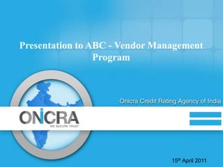 Presentation to ABC - Vendor Management Program,[object Object],15th April 2011,[object Object]
