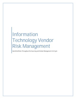 Information
Technology Vendor
Risk Management
Identified Risks Throughout the Sourcing and Vendor Management Life Cycle
 