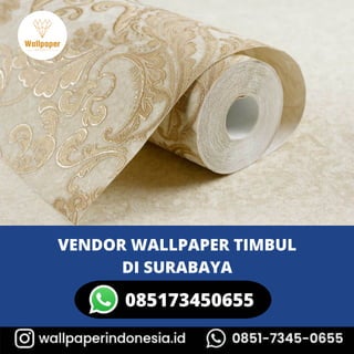 085173450655
VENDOR WALLPAPER TIMBUL
DI SURABAYA
 