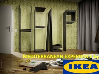 MEDITERRANEAN EXPERIENCE by
 