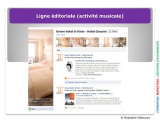 Ligne éditoriale (activité musicale)




                                                        FORMATION- MARKETING - CREATION D’EVENEMENTS
                                  © Rodolphe Delaunay
 