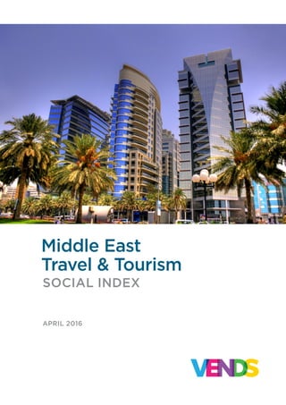 Middle East
Travel & Tourism
SOCIAL INDEX
APRIL 2016
 