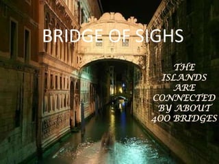 BRIDGE OF SIGHSTHE ISLANDS ARE CONNECTED BY ABOUT 4OO BRIDGES