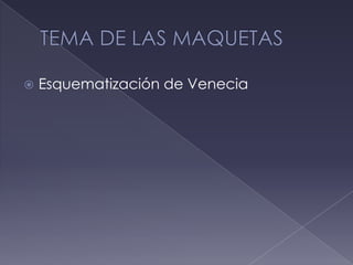  Esquematización de Venecia
 
