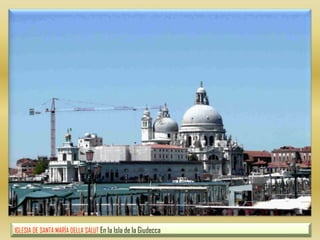 IGLESIA DE SANTA MARÍA DELLA SALUT En la Isla de la Giudecca 