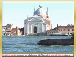 IGLESIA DEL REDENTOR proyectado por Andrea Palladio en el siglo XVI y situado en la isla de la Giudecca en Venecia.