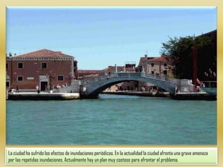 La ciudad ha sufrido los efectos de inundaciones periódicas. En la actualidad la ciudad afronta una grave amenaza por las repetidas inundaciones. Actualmente hay un plan muy costoso para afrontar el problema.