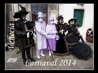 Venecia
Carnaval 2014
 