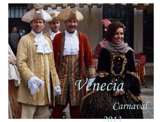 Venecia
     Carnaval
 