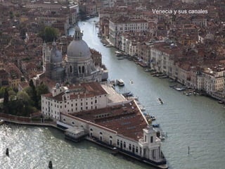 Venecia y sus canales
 