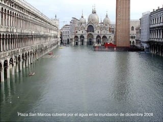 Plaza San Marcos cubierta por el agua en la inundación de diciembre 2008
 