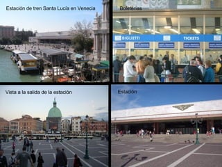 Estación de tren Santa Lucía en Venecia   Boleterías




Vista a la salida de la estación          Estación
 