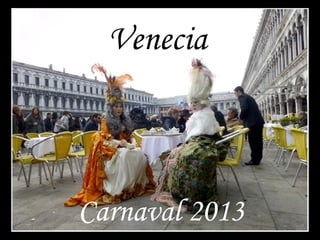 Venecia



Carnaval 2013
 