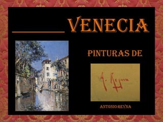 Venecia-pinturas-de-antonio-reyna
 