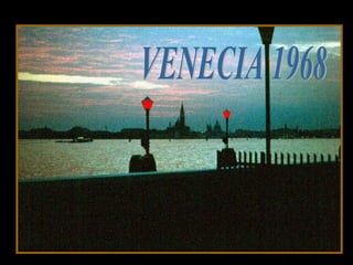 VENECIA 1968 