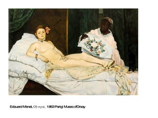 Edouard Manet,  Olympia,  1863 Parigi Museo d'Orsay  