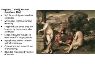 Giorgione, (Titian?), Pastoral Symphony, 1510Soft forms of figures; no clear cut edges