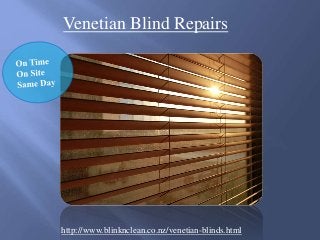 Venetian Blind Repairs
http://www.blinknclean.co.nz/venetian-blinds.html
 