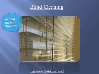 Blind Cleaning
http://www.blinknclean.co.nz/
 