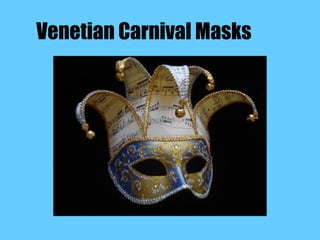 Venetian Carnival Masks
 