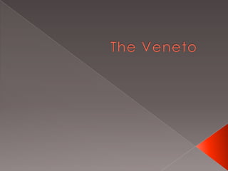 The Veneto	 