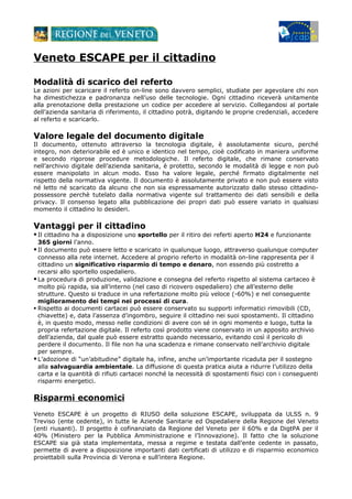 Veneto ESCAPE per il cittadino

Modalità di scarico del referto
Le azioni per scaricare il referto on-line sono davvero se...