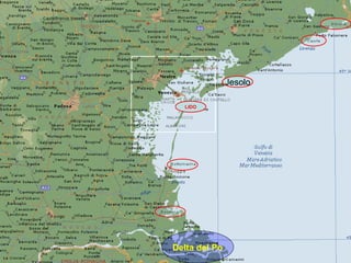 Jesolo
LIDO
Delta del Po
 