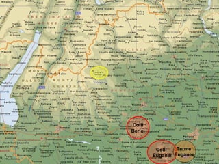 Colli
Berici
Colli
Euganei
Terme
Euganee
 