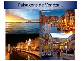 Paisagens de Veneza...
 