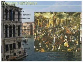 A peste negra atingiu a população veneziana por volta de 1347, tirando a vida de um terço da população. A decadência começou em 1453 com a queda de Constantinopla. Vasco da Gama descobriu o caminho marítimo para a Índia e Cristóvão Colombo para a América. Com isso a rota de comércio mudou e Veneza foi obrigada a sustentar uma guerra contra os turcos otomanos. Domenico Tintoretto:  A Queda de Constantinopla. 1578-1585 